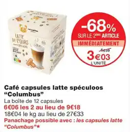 Monoprix Columbus Café capsules latte spéculoos offre