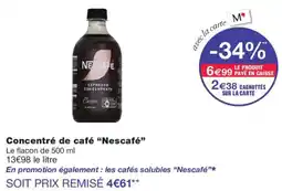 Monoprix Nescafé Concentré de café offre