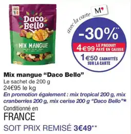 Monoprix Daco Bello Mix mangue offre