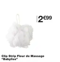 Monoprix Babyliss Clip Strip Fleur de Massage offre