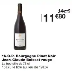 Monoprix Jean-Claude Boisset Bourgogne Pinot Noir offre