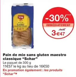 Monoprix Schar Pain de mie sans gluten maestro classique offre