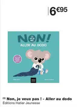 Monoprix Matier Jeunesse Non, je veux pas ! - Aller au dodo offre