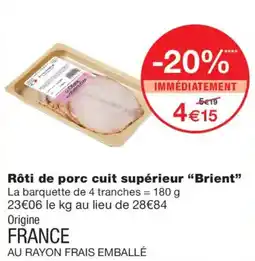 Monoprix Brient Rôti de porc cuit supérieur offre