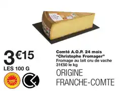 Monoprix Christophe Fromager Comté A.O.P. offre
