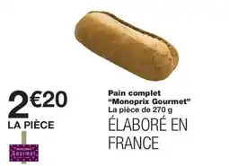 Monoprix Monoprix Gourmet Pain complet offre