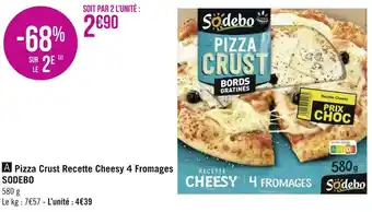 Géant Casino Sodebo pizza crust recette cheesy 4 fromages offre