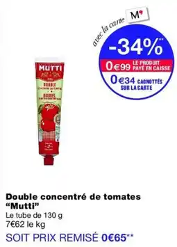 Monop' Mutti Double concentré de tomates offre