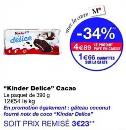 Monop' Kinder Delice Cacao offre