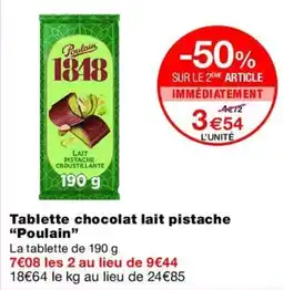 Monop' Poulain Tablette chocolat lait pistache offre