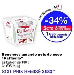 Monop' Raffaello Bouchées amande noix de coco offre