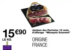 Monop' Monoprix Gourmet Jambon des Pyrénées offre
