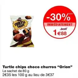 Monop' Orion Turtle chips choco churros offre