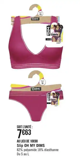Géant Casino Dim slip oh my dims offre