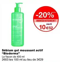 Monop' Bioderma Sébium gel moussant actif offre