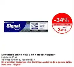 Monop' Signal Dentifrice White Now 3 en 1 Boost offre