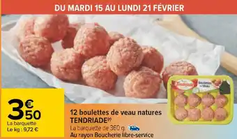 Carrefour Tendriade 12 boulettes de veau natures offre