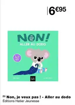 Monop' Hatier Jeunesse Non, je veux pas ! - Aller au dodo offre