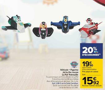 Carrefour Véhicule + figurine jet to the rescue la pat' patrouille offre