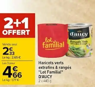 Carrefour D'aucy haricots verts extra fins & rangés "lot familial" offre