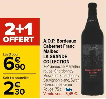 Carrefour La grande collection a.o.p. bordeaux cabernet franc malbec offre