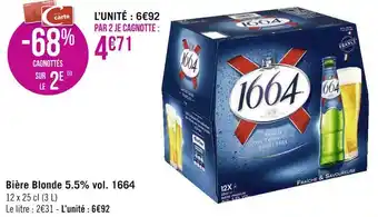 Géant Casino 1664 bière blonde 5.5% vol. offre
