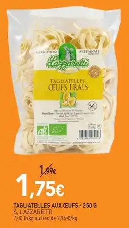 naturéO Lazzaretti tagliatelles aux œufs offre