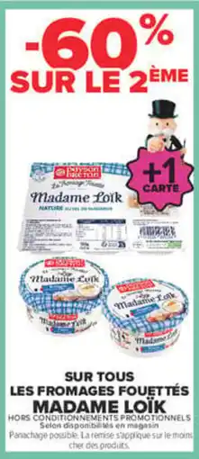 Carrefour Market Madame Loïk sur tous les fromages fouettés offre
