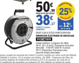 E.Leclerc Brico FOXTER Enrouleur électrique offre
