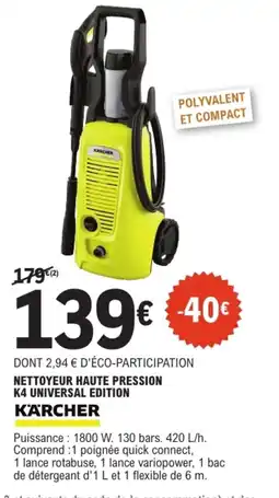 E.Leclerc Brico KÄRCHER NETTOYEUR HAUTE PRESSION K4 UNIVERSAL EDITION offre