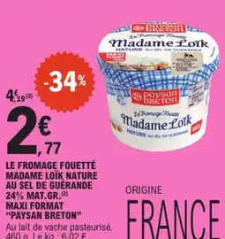 E.Leclerc Paysan Breton Le fromage fouetté madame loïk nature au sel de guérande 24% mat.gr.(2) maxi format offre