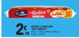 E.Leclerc Ker Cadélac Gâteau Le Moelleux offre