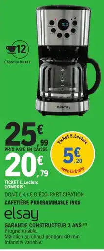 E.Leclerc elsay Cafetière programmable inox offre