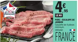 E.Leclerc Le Porc Français Escalope de Jambon offre