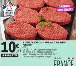 E.Leclerc CHARAL 6 STEAKS HACHÉS 15% MAT. GR. PUR BŒUF offre