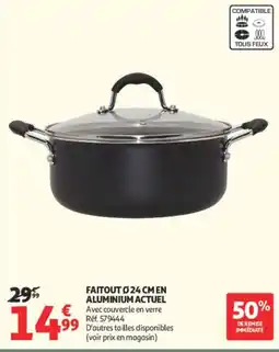 Auchan Supermarché FAITOUT Ø 24 CM EN ALUMINIUM ACTUEL offre