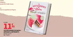 Auchan Supermarché Les pâtisseries de mama - gâteaux & entremets offre