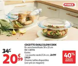 Auchan PYREX COCOTTE OVALE SLOW COOK offre