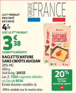 Auchan Auchan Raclette Nature Sans Croûte offre