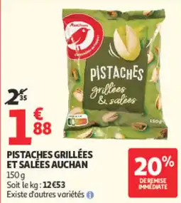Auchan Auchan Pistaches grillées et salées offre