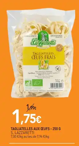 naturéO S, lazzaretti tagliatelles aux œufs - 250 g offre