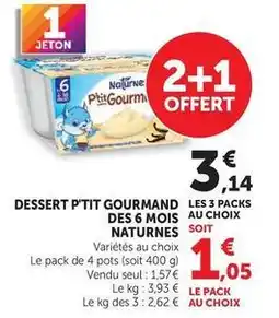Hyper U Naturnes - dessert p'tit gourmand des 6 mois au choix offre