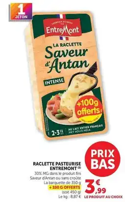 Hyper U Entremont - raclette pasteurise offre