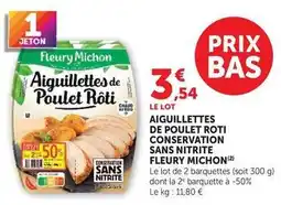 Hyper U Fleury michon - aiguillettes de poulet roti conservation sans nitrite offre