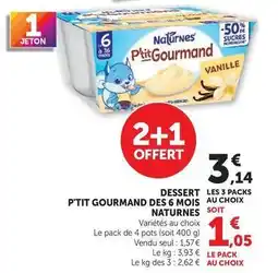 Super U Naturnes - dessert p'tit gourmand des 6 mois au choix offre