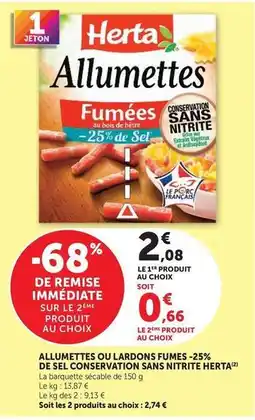 Super U Herta - allumettes ou l'ardons fumes -25% de sel conservation sans nitrite offre