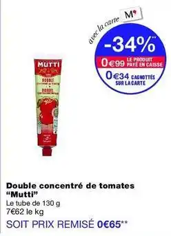 Monop' Mutti - double concentré de tomates offre