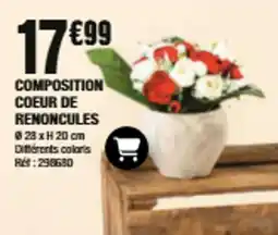 La Foir'Fouille COMPOSITION COEUR DE RENONCULES offre