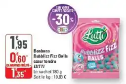 G20 LUTTI Bonbons Bubbllizz Fizz Balls offre