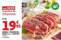 Auchan Supermarché AGNEAU TRANCHE DE GIGOT AVEC OS offre